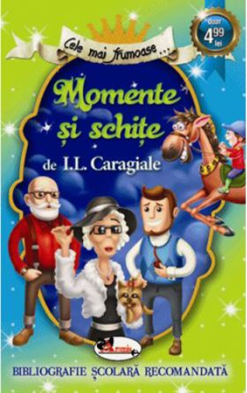 Cele Mai Frumoase - Momente Si Schite I.L.Caragiale