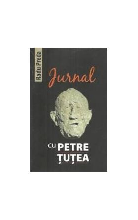 Jurnal Cu Petre Tutea - Radu Preda