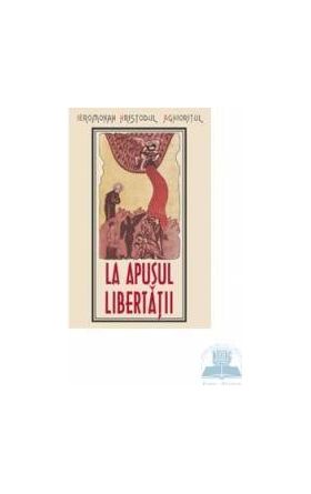 La apusul libertatii - Hristodulos Aghioritul