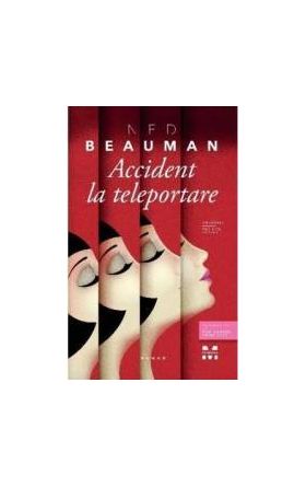 Accident la teleportare - Ned Beauman