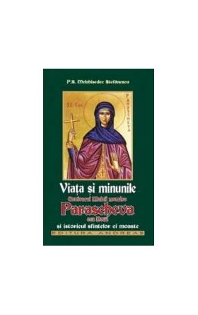 Viata si minunile cuvioasei maicii noastre Parascheva cea Noua - Melchisedec Stefanescu