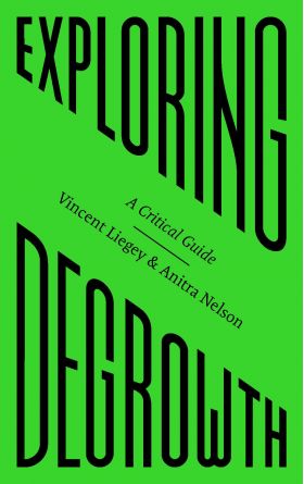 Exploring Degrowth | Vincent Liegey, Anitra Nelson
