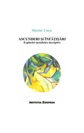 Ascunderi si infatisari - Marius Cucu