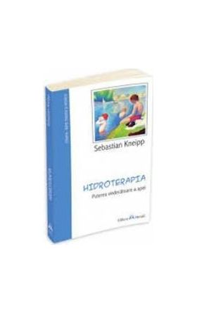 Hidroterapia - Puterea Vindecatoare A Apei - Sebastian Kneiipp