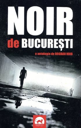 Noir de Bucuresti | Bogdan Hrib 