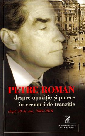 Despre opozitie si putere | Petre Roman