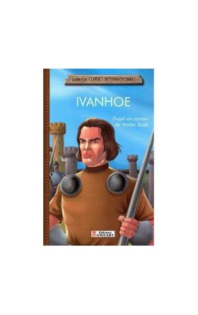 Ivanhoe - dupa Walter Scott