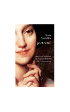 Portretul - Pierre Assouline