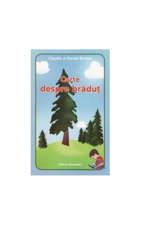 Carte despre bradut - Claudia si Daniel Beimel