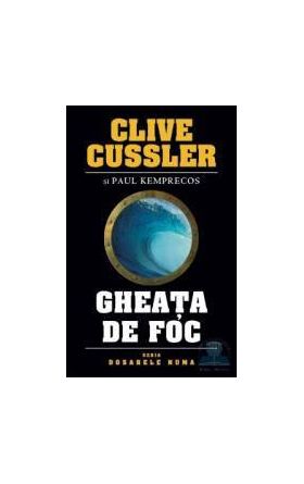 Gheata de foc - Clive Cussler