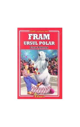 Fram ursul polar - Cezar Petrescu