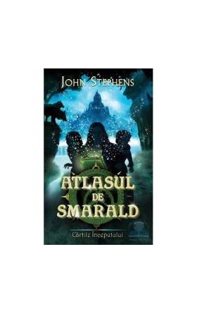 Atlasul de smarald - John Stephens
