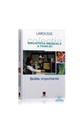 Bolile importante - Larousse