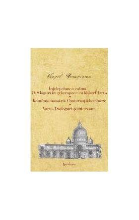 Intelepciunea calma. Romania noastra. Varia - Virgil Nemoianu