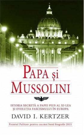 Papa si Mussolini | David I. Kertzer