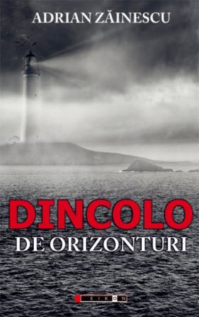 Dincolo de orizonturi | Adrian Zainescu