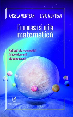 Frumoasa si utila matematica | Angela Muntean, Liviu Muntean