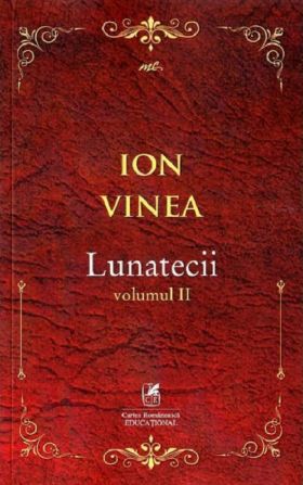 Lunatecii. Volumul II | Ion Vinea