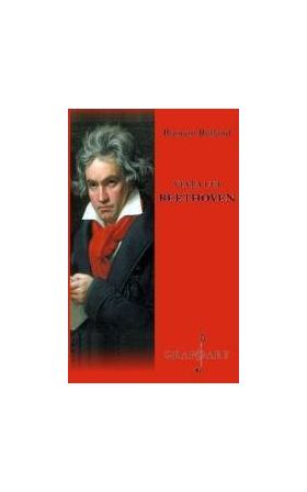 Viata lui Beethoven - Romain Rolland