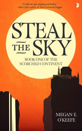 Steal the Sky | Megan E. O'Keefe