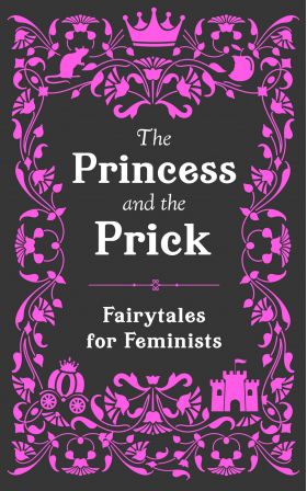 The Princess and the Prick | Walburga Appleseed