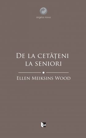 De la cetateni la seniori | Ellen Meiksins Wood