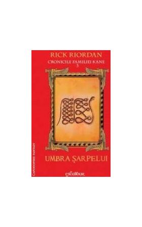 Cronicile familiei Kane vol.3 Umbra sarpelui - Rick Riordan