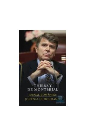 Jurnal romanesc. Jounal e Roumanie - Thierry De Montbrial