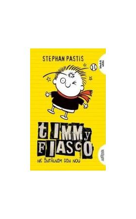 Timmy Fiasco Vol. 3 Ne intalnim din nou - Stephan Pastis