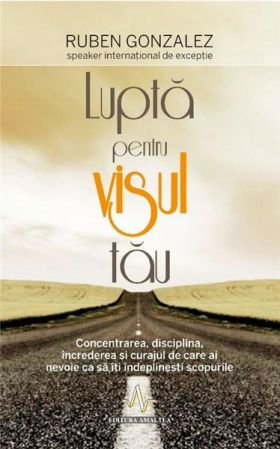 Lupta pentru visul tau | Ruben Gonzalez