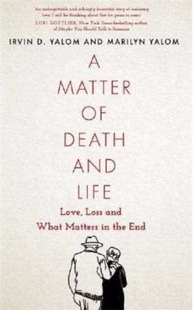 A Matter of Death and Life | Irvin D. Yalom, Marilyn Yalom