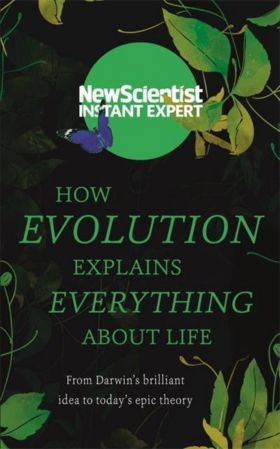 How Evolution Explains Everything About Life |