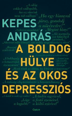 A boldog hulye es az okos depresszios | Kepes Andras