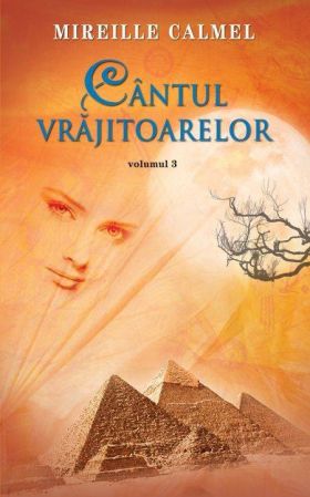 Cantul vrajitoarelor. Volumul III | Mireille Calmel