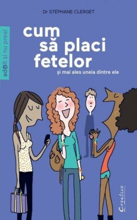 Cum sa placi fetelor | Stephane Clerget