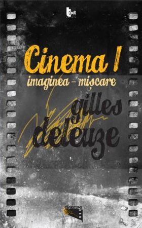 CINEMA 1. Imaginea-miscare | Gilles Deleuze