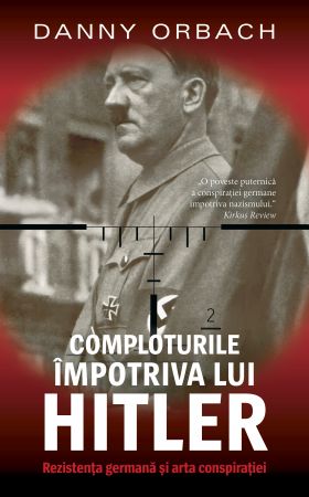 Comploturi impotriva lui Hitler | Danny Orbach