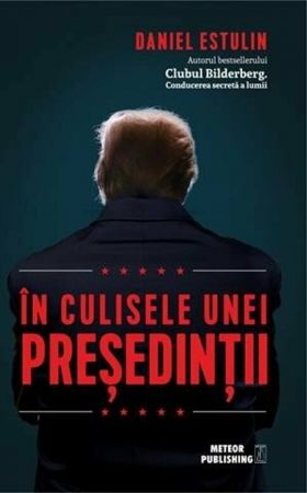 In culisele unei presedintii | Daniel Estulin