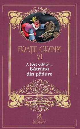 A fost odata...Batrana din padure | Fratii Grimm