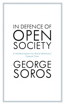 In Defence of Open Society | George Soros