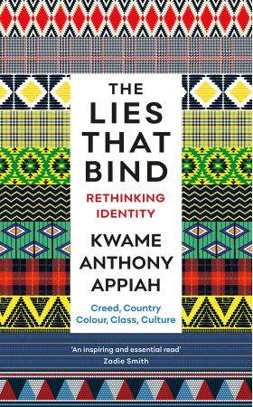 Lies That Bind | Kwame Anthony Appiah