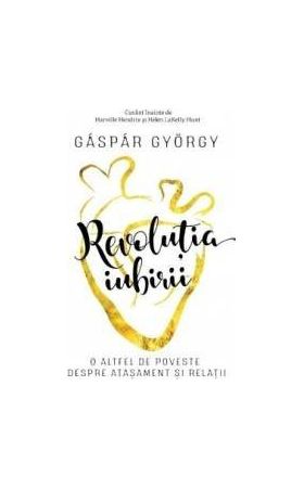 Revolutia iubirii ed.2018 - Gaspar Gyorgy