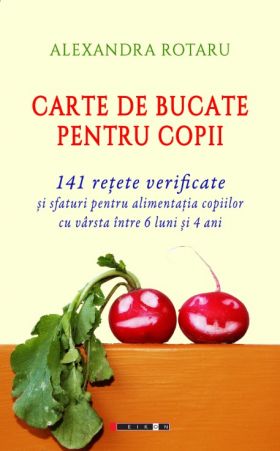 Carte de bucate pentru copii | Alexandra Rotaru