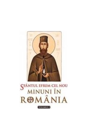 Minuni In Romania Volumul 2 - Sfantului Efrem Cel Nou