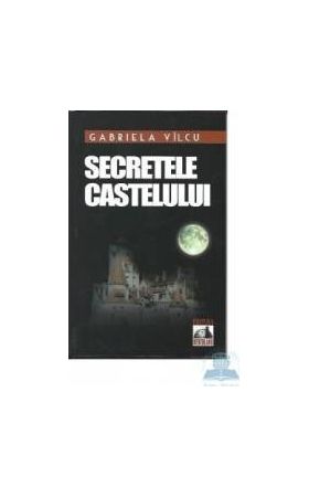 Secretele castelului - Gabriela Vilcu