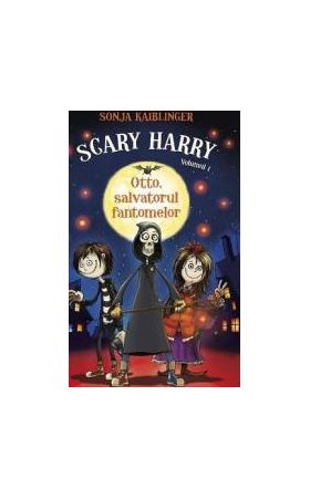 Scary Harry Vol. 1 Otto salvatorul fantomelor - Sonja Kaiblinger