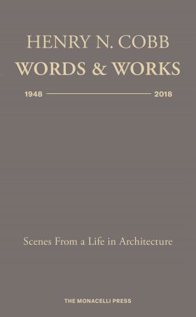 Henry N. Cobb: Words & Works 1948-2018 | HENRY N. COBB