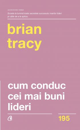 Cum conduc cei mai buni lideri | Brian Tracy