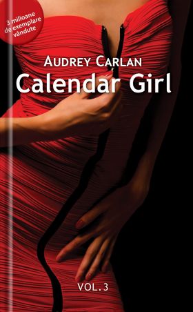 Calendar Girl. Volumul III | Audrey Carlan