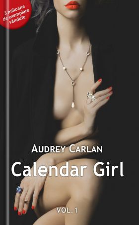 Calendar Girl. Volumul I | Audrey Carlan